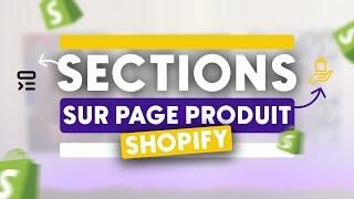 Comment avoir des SECTIONS DIFFÉRENTES sur une PAGE PRODUIT SHOPIFY ?