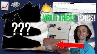HOLD THESE PAIRS! 3 SNEAKERS THAT I'D HOLD RIGHT NOW! (Best Sneaker Investments 2025)