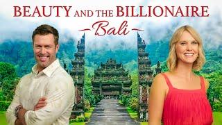 Beauty & the Billionaire: Bali | Full Movie | Charlotte Hemmings | Samuel Whitten