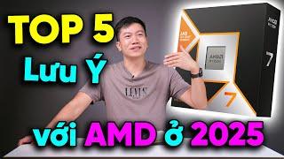 Top 5 lưu ý khi mua AMD ở năm 2025 - NGON nhưng cũng CẨN THẬN