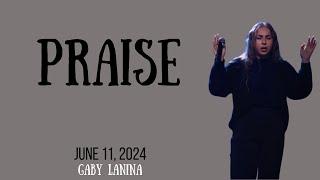 Praise | June 11, 2024 | Gaby Lanina