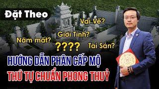 Hướng dẫn Phân cấp M.ộ theo Thứ tự Chuẩn Phong Thuỷ | Khi Quy hoạch Lăng M.ộ cần Chú ý những gì?