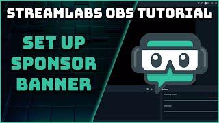 How To Set Up The Sponsor Banner - Streamlabs OBS Tutorial