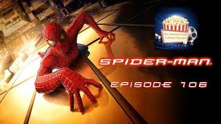 The Popcorn Panel Podcast: Episode 106 - Spider-Man (2002) Review (Dunstmania!)