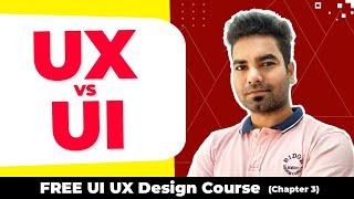 UX vs UI Design | Difference between UX and UI Design (Chapter-3)