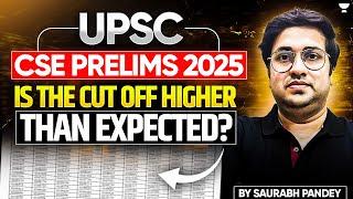 UPSC CSE Prelims  Result 2025: Is the Cut Off Higher Than Expected? By Saurabh Pandey