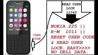 NOKIA 225 || RM 1011 || RESET USER CODE & READ USER LOCK NO DELL DATA.