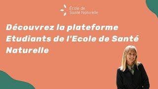 Découvrez la plateforme étudiant de l'école de Santé Naturelle