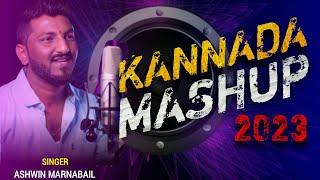 KANNADA MASHUP-2023 || ASHWIN MARNABAIL|| KANNADA NEW HITS || KANNADA REMIX SONGS||