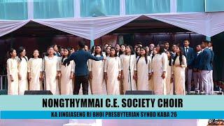 SHANO NGIN PHET RIEH | NONGTHYMAI C.E. SOCIETY CHOIR | JINGIASENG RBP SYNOD HA NONGTHYMMAI