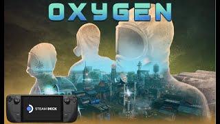 Oxygen Steam Deck Gameplay