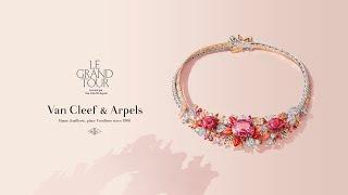 Le Grand Tour raconté par Van Cleef & Arpels High Jewelry collection