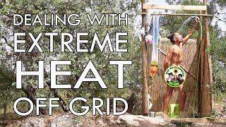 Dealing With Extreme Heat Off Grid  -  Homesteading Portugal - Weekly Vlog (S2E9)