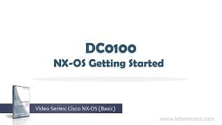 LabMinutes# DC0100 - NX-OS Getting Started