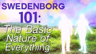 Swedenborg 101: The Basic Nature of Everything - Swedenborg and Life