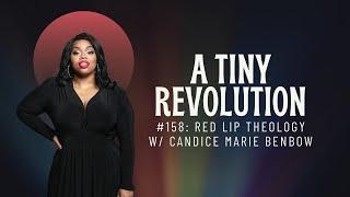 Red Lip Theology, w/ Candice Marie Benbow / A Tiny Revolution