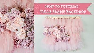 How To Make a Tulle Frame | DIY Backdrop | BalsaCircle.com