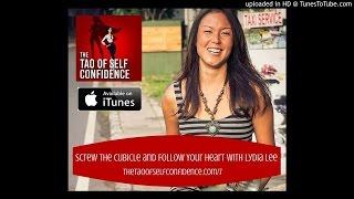 7: Screw the Cubicle and Follow Your Heart With Lydia Lee