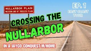 CROSSING THE NULLARBOR ... EASY OR HARD ?  (Ep. 1)