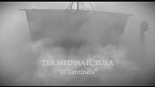 Tex Medina ft. Zuka "EL CENTINELA"