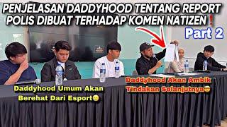 PART-2 DADDYHOOD JELASKAN TENTANG ISU REPORT KOMEN NATIZEN YANG BERLEBIHAN️