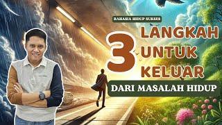 3 langkah untuk keluar dari masalah hidup anda || Rahasia Hidup Sukses