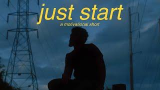 Just Start (A Motivational Short)