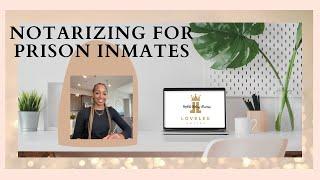 Notarizing for PRISON INMATES?? HOW does it work??