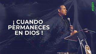 Cuando permaneces en Dios |Pastor Juan Carlos Harrigan |1507