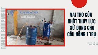 Vai trò của nhớt thủy lực sử dụng cầu nâng 1 trụ