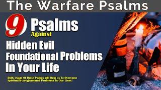 Powerful Psalms Against Evil Foundational Problems!