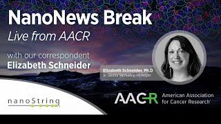 #AACR22 April 11: NanoNews Break