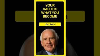 Your Value is What You Become - Jim Rohn | HopeLify Media #value #jimrohn