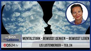 Mentalstark - Bewusst denken – bewusst leben | Teil 24 | Der Sinn des Lebens | QS24 22.05.2020