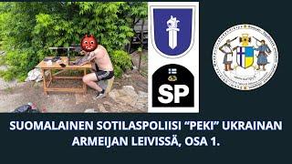 Finnish reserve Military Police Officer "Peki" in Ukrainian army, part 1.