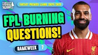 FPL BURNING QUESTIONS GW7!  | SELL SALAH, BUY PALMER?! | Fantasy Premier League Tips 2024/25