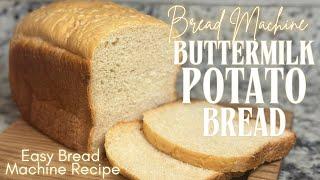 Easy Bread Machine Buttermilk Instant Potato Flake Bread Recipe - Perfect for Beginners!