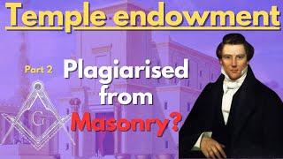 Joseph Smith, the Temple Endowment and Free Masonry part 2