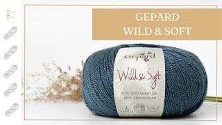 Gepard Garn Wild & Soft Yarn Review - Untwisted Threads