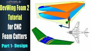 DevWing Foam 2 Tutorial Part 1 - Design - for CNC Foam Cutters