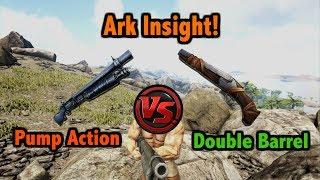 Ark Insight! - Pump Action Shotgun V.S Double Barrel Shotgun!