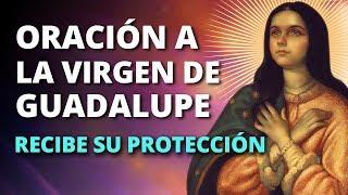 ORACION A LA VIRGEN DE GUADALUPE para proteccion