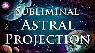 Astral Projection Subliminal With 8Hrs of Beautiful Music For OBE (432 Hz Binaural Beats)