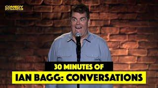 30 Minutes of Ian Bagg: Conversations - Stand-Up Comedy