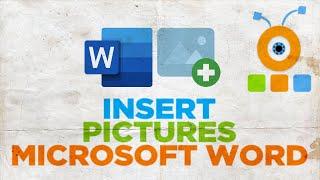 How to Insert Pictures to Microsoft Word