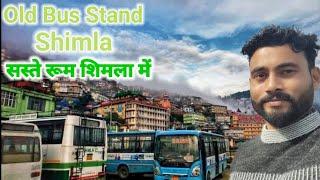 Old Bus Stand Shimla || Saste Room || It'z Deep Bharti