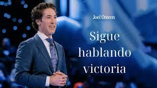 Sigue hablando victoria- Joel Osteen