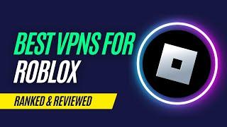 Best VPNs for Roblox in 2023