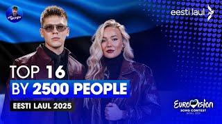  Eesti Laul 2025: Top 16 by 2,500 People