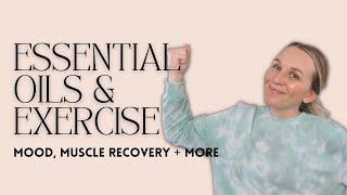 Essential Oils for Exercise | Torey Noora